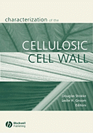 Characterization of the Cellulosic Cell Wall: Proceedings of a Workshop Cosponsored by the USDA Forest Service, Southern Research Station; The Society of Wood Science and Technology; And Iowa State University, August 25-27, 2003, Grand Lake, Colorado