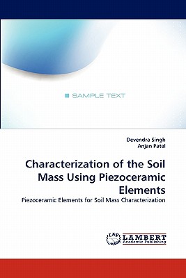 Characterization of the Soil Mass Using Piezoceramic Elements - Singh, Devendra, and Patel, Anjan