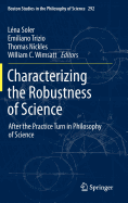 Characterizing the Robustness of Science: After the Practice Turn in Philosophy of Science