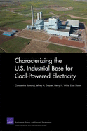 Characterizing the U.S. Industrial Base for Coal-Powered Electricity - Samaras, Constantine, and Drezner, Jeffrey A, and Willis, Henry H