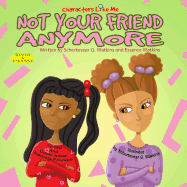 Characters Like Me- Not Your Friend Anymore: Devin And Monique