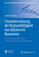 Charakterisierung Der Kratzanfalligkeit Von Glasern Im Bauwesen: Characterisation of the Scratch Sensitivity of Glasses in Civil Engineering