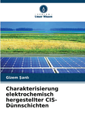 Charakterisierung elektrochemisch hergestellter CIS-D?nnschichten