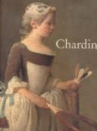 Chardin: Paris, Galeries Nationales Du Grand Palais, 7 September-22 November 1999: Dusseldorf, Kunstmuseum Im Ehrenhof, 5 December 1999-20 February 2000: London, Royal Academy of Arts, 11 March-29 May 2000: New York, the Metropolitan Museum of Art, 27... - Chardin, Jean Baptiste Simeon