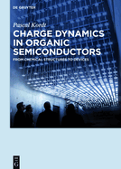 Charge Dynamics in Organic Semiconductors: From Chemical Structures to Devices