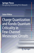 Charge Quantization and Kondo Quantum Criticality in Few-Channel Mesoscopic Circuits