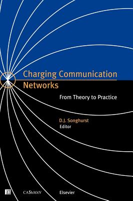 Charging Communication Networks: From Theory to Practice - Songhurst, D J (Editor)