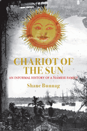 Chariot of the Sun: An Informal History of a Siamese Family