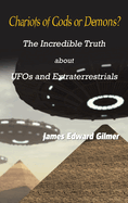 Chariots of Gods or Demons?: The Incredible Truth About Ufos and Extraterrestrials