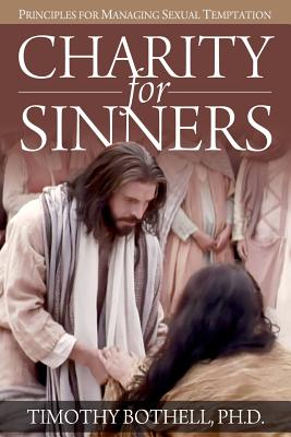 Charity for Sinners - Bothell Ph D, Timothy W