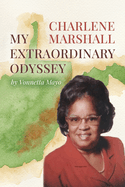 Charlene Marshall: My Extraordinary Odyssey