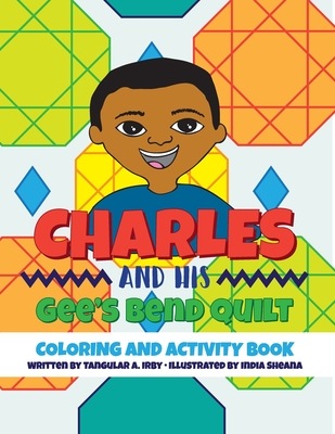 Charles and His Gee's Bend Quilt Coloring and Activity Book - Irby, Tangular