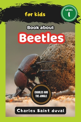 Charles and the Jungle: Book about beetles for Kids - Saint Duval, Charles