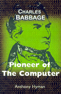 Charles Babbage: Pioneer of the Computer
