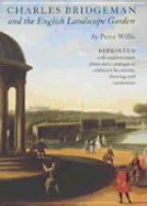 Charles Bridgeman and the English Landscape Garden: Reprinted with Supplementary Plates and a Catalogue of Additional Documents, Drawings, and Attributions - Rivero, Lisa, and Willis, Peter