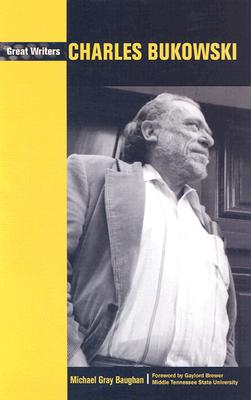 Charles Bukowski - Baughan, Michael Gray, and Brewer, Gay (Foreword by)