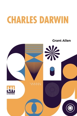Charles Darwin: Edited By Andrew Lang - Allen, Grant, and Lang, Andrew (Editor)