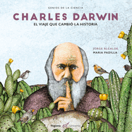 Charles Darwin: El Viaje Que Cambi? La Historia