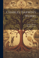 Charles Darwin's Works; Volume 18