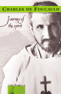 Charles de Foucauld: Journey of the Spirit