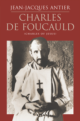 Charles de Foucauld - Antier, Jean-Jacques