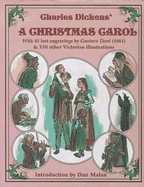 Charles Dickens' a Christmas Carol: With 45 Lost Gustav Dore Engravings (1861 and 130 Other Victorian Illustrations; Introduction by Dan Malan