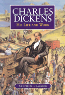 Charles Dickens, his life and work