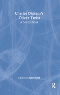 Charles Dickens's Oliver Twist: A Routledge Study Guide and Sourcebook
