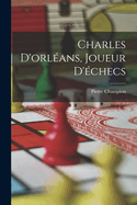 Charles D'Orleans, Joueur D'Echecs