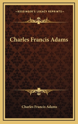 Charles Francis Adams - Adams, Charles Francis (Editor)