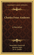 Charles Freer Andrews: A Narrative