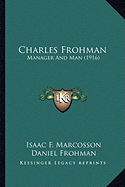 Charles Frohman: Manager And Man (1916)