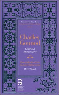 Charles Gounod: Cantates et musique sacre - Alexandre Duhamel (baritone); Artavazd Sargsyan (tenor); Caroline Meng (mezzo-soprano); Chantal Santon Jeffery (soprano);...