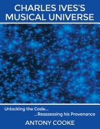 Charles Ives's Musical Universe