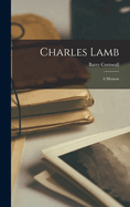 Charles Lamb: A Memoir