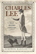 Charles Lee: Self Before Country