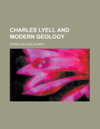 Charles Lyell and Modern Geology