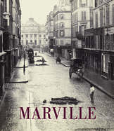 Charles Marville: Photographer of Paris