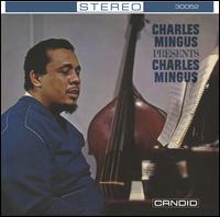 Charles Mingus Presents Charles Mingus - Charles Mingus