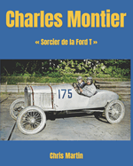 Charles Montier: Sorcier de la Ford T