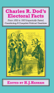 Charles R. Dod's Electoral Facts: From 1832 to 1853 Impartially Stated. Constituting a Complete Political Gazetteer