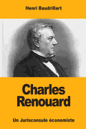 Charles Renouard: Un Jurisconsule Economiste