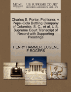 Charles S. Porter, Petitioner, V. Pepsi-Cola Bottling Company of Columbia, S. C., Et Al. U.S. Supreme Court Transcript of Record with Supporting Pleadings