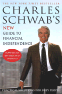 Charles Schwab's New Guide to Financial Independence Completely Revised and Updated: Practical Solutions for Busy People