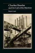 Charles Sheeler and the Cult of the Machine - Lucic, Karen