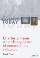Charles Simeon: An Ordinary Pastor of Extraordinary Influence
