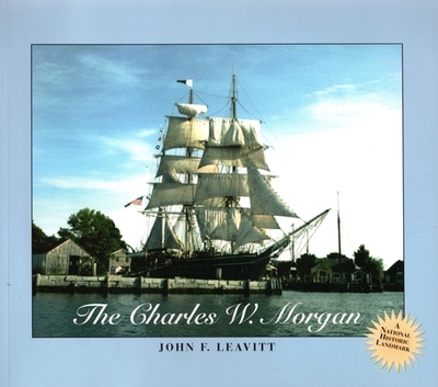 Charles W. Morgan Book - Leavitt, John F