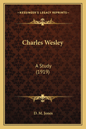 Charles Wesley: A Study (1919)