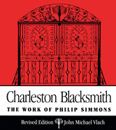 Charleston Blacksmith: The Work of Philip Simmons