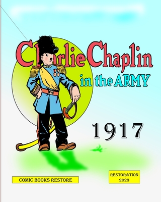 Charlie Chaplin in the army, edition 1917: n318, restoration 2023 - Restore, Comic Books